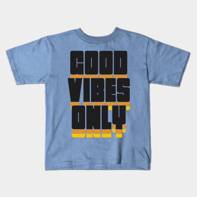 Good Vibes Only - Statement / Slogan Quotes Saying Kids T-Shirt by DankFutura